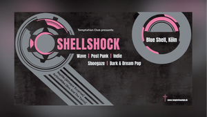 SHELLSHOCK - Wave | Post Punk | Indie | Shoegaze