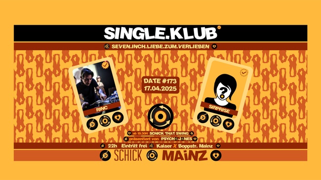 SINGLEKLUB #173 • feat RINC & SURPRISE + SCHICK THAT SWING SESSION • SCHICK MAINZ