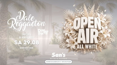 Dale Reggaeton "All White" x Sans Stuttgart / Sa 29.08.26
