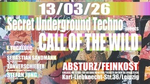 CALL OF THE WILD meets SECRET UNDERGROUND TECHNO