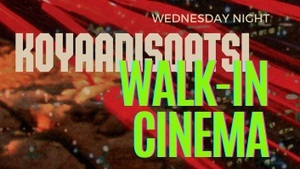 Walk-In Cinema – Art Film Edition #2: „Koyaanisqatsi“ von Godfrey Reggio (Eine cineastische Meditation)