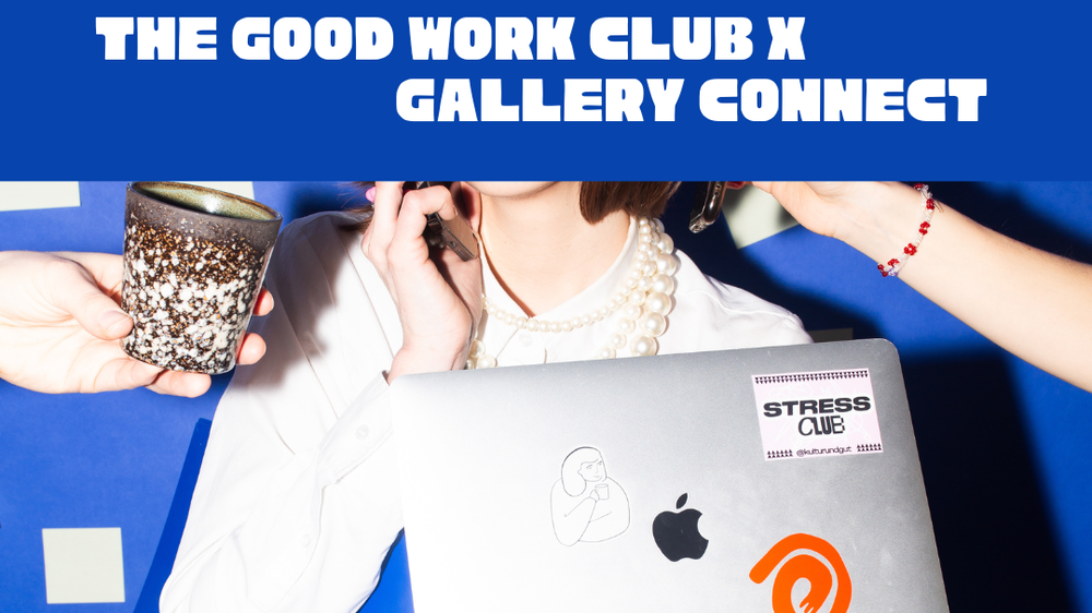 Vernissage gallery connect x the good work club