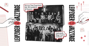 Doppelkonzert: Harvest Time Experiment feat. Ill Considered & Dumama // Andromeda Mega Express Orchestra