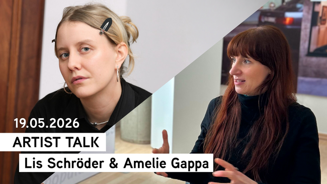 Artist Talk: Amelie Gappa und Lis Schröder