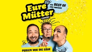 Eure Mütter | KulturImZelt Braunschweig