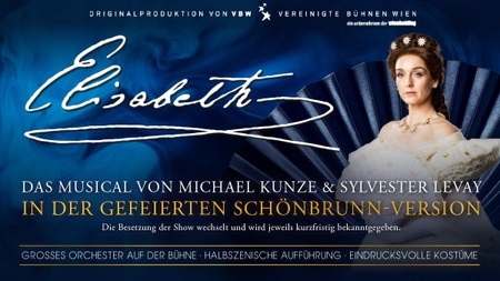 ELISABETH - Das Musical in der gefeierten Schönbrunn-Version