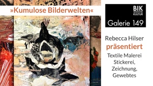 Rebecca Hilser »Kumulose Bilderwelten«