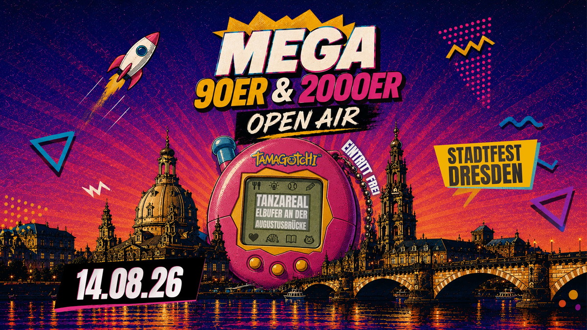 Titelbild der Veranstaltung MEGA 90ER & 2000ER • OPEN AIR | Dresdner Stadtfest - TanzAREAL - 14.08.