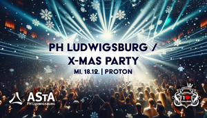 PH Ludwigsburg X-Mas Party @ Proton