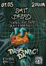 PassDaMic: SMT & Bezey - Tapes auf Tape Releaseparty