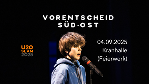 Deutschsprachige U20 Meister*innenschaft im Poetry Slam: Vorentscheid Süd-Ost