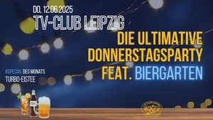 Die ultimative Donnerstagsparty feat. Biergarten