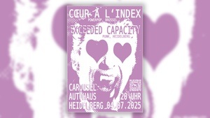 Cœur à l'Index (Brüssel) und Exceeded Capacity (Autohaus)