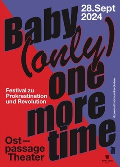 Baby (only) one more time – Literaturfestival zu Prokrastination und Revolution