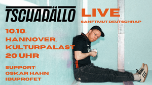 TSCHARÄLLO: Sanftmut Deutschrap vom Feinsten