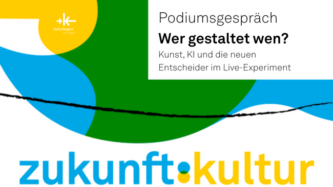 Zukunft:Kultur: Wer gestaltet wen? Kunst, KI und die neuen Entscheider im Live-Experiment