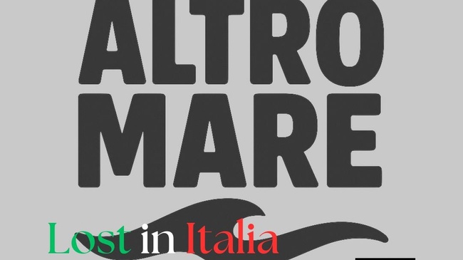 Lost in Italia: AltroMare