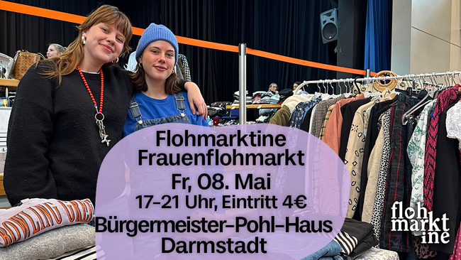 Flohmarktine Frauenflohmarkt / Mädchenflohmarkt!😍 Fr, 08. Mai Darmstadt Bürgermeister-Pohl-Haus