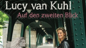 Lucy van Kuhl und ihr Programm „Auf den zweiten Blick“