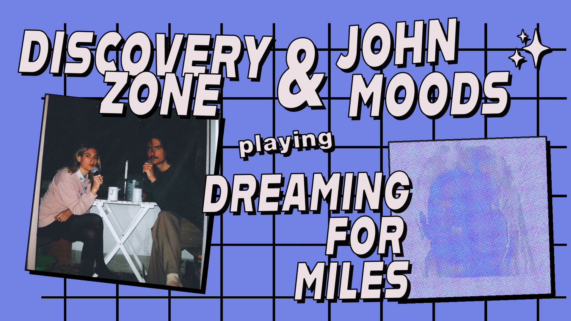 Discovery Zone & John Moods