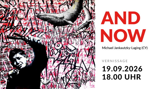 Michael Jankautzky-Laging »AND NOW«
