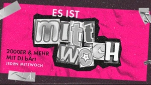 ES IST MITTWOCH - 2000er und mehr – Semesterspecial