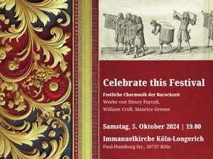 »Celebrate this Festival« – Festliche Chormusik des Barock