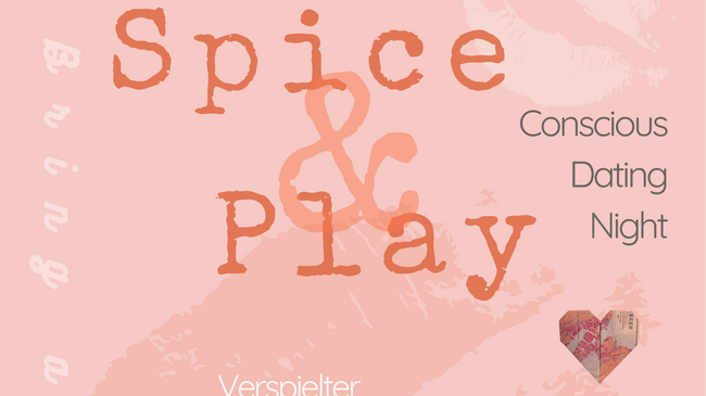 Spice & Play - Conscious Dating Night für Singles & Polys