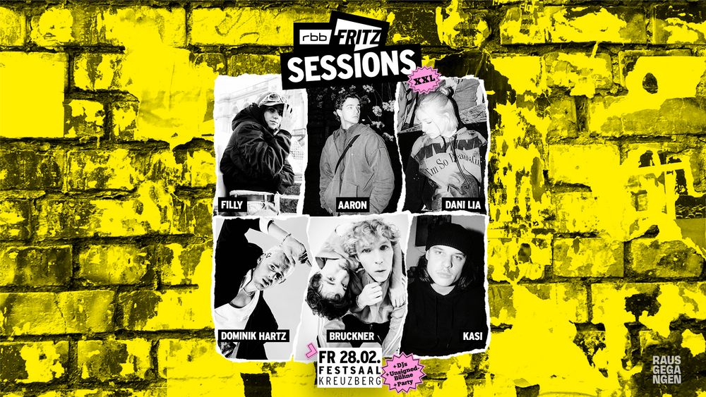 FritzSessions XXL mit Kasi, Bruckner, Dominik Hartz, Dani Lia, Aaron & Filly + Unsigned-Bühne mit Fredrik, herbst, Fee Aviv & Guterzogene Asis + Party mit Oswald und Lokführer Andi