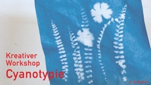 Kreativer Workshop Cyanotypie bei JUNIJULI