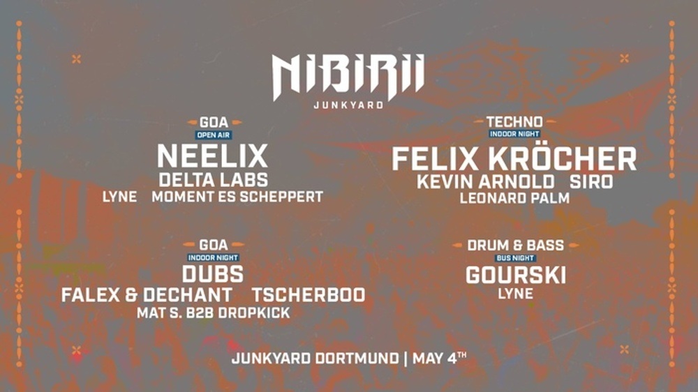 NIBIRII DAY & NIGHT W/ NEELIX, FELIX KRÖCHER, GOURSKI & MORE @ JUNKYARD​