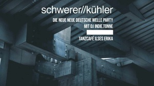 schwerer//kühler >>> NNDW-Party mit Indie.Tonne