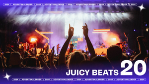 20. Türchen: JUICY BEATS