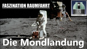 Faszination Raumfahrt - Die Mondlandung