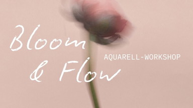 Bloom & Flow | Aquarell-Workshop