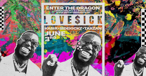 LOVESICK - BORDERLESS MUSIC - KASIR , SIDEKICKZ & TARZAN @ Enter The Dragon