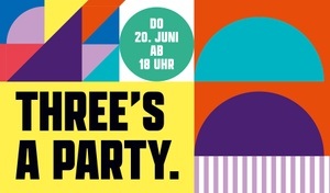 Three's a Party. Wir feiern: Weserburg, GAK & Künstler:innenhaus