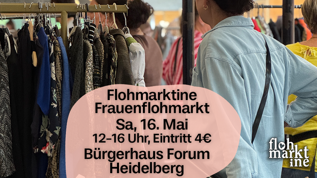 Flohmarktine Frauenflohmarkt / Mädchenflohmarkt!😍 Sa, 16. Mai Bürgerhaus Heidelberg