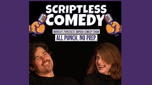 SCRIPTLESS COMEDY: ALL PUNCH. NO BREAKS.