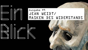 Finissage: „Ich habe mich nie hinter einer Maske versteckt.“ (Jean Weidt)