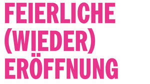 FEIERLICHE (WIEDER) ERÖFFNUNG