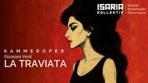 LA TRAVIATA von Giuseppe Verdi- Kammerfassung mit Isaria Kollektiv