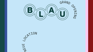 blau GRAND OPENING