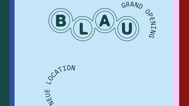 blau GRAND OPENING