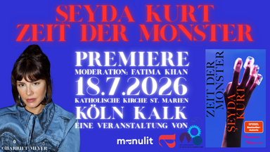 BUCHPREMIERE: Şeyda Kurt - "Zeit der Monster" - Moderation: Fatima Khan