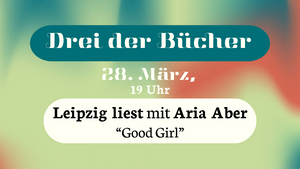 Leipzig liest im Drei der Münze mit Aria Aber (+ Afterparty)