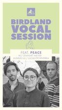 BIRDLAND VOCAL SESSION FEAT. PEACE