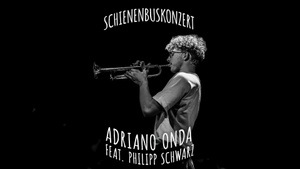 Schienenbuskonzert mit Adriano Onda feat. Philipp Schwarz