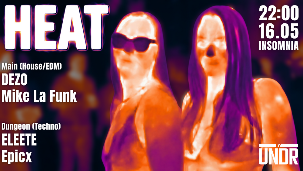 HEAT by UNDR - Kinky House & EDM Party