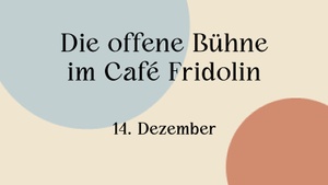 Die offene Bühne im Café Fridolin